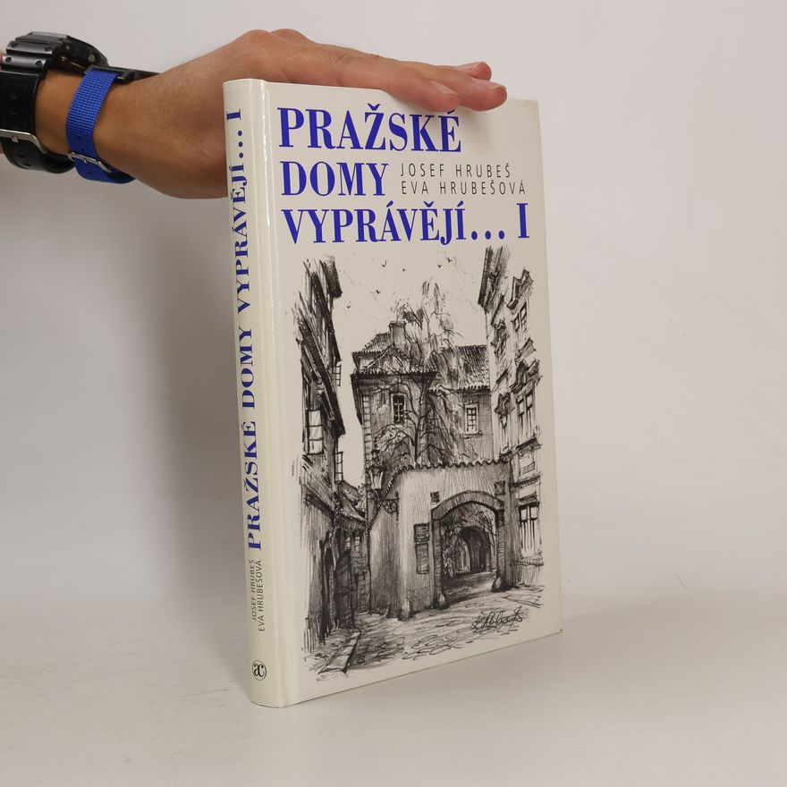 Eva Hrubešová Pražské domy vyprávějí... I. díl