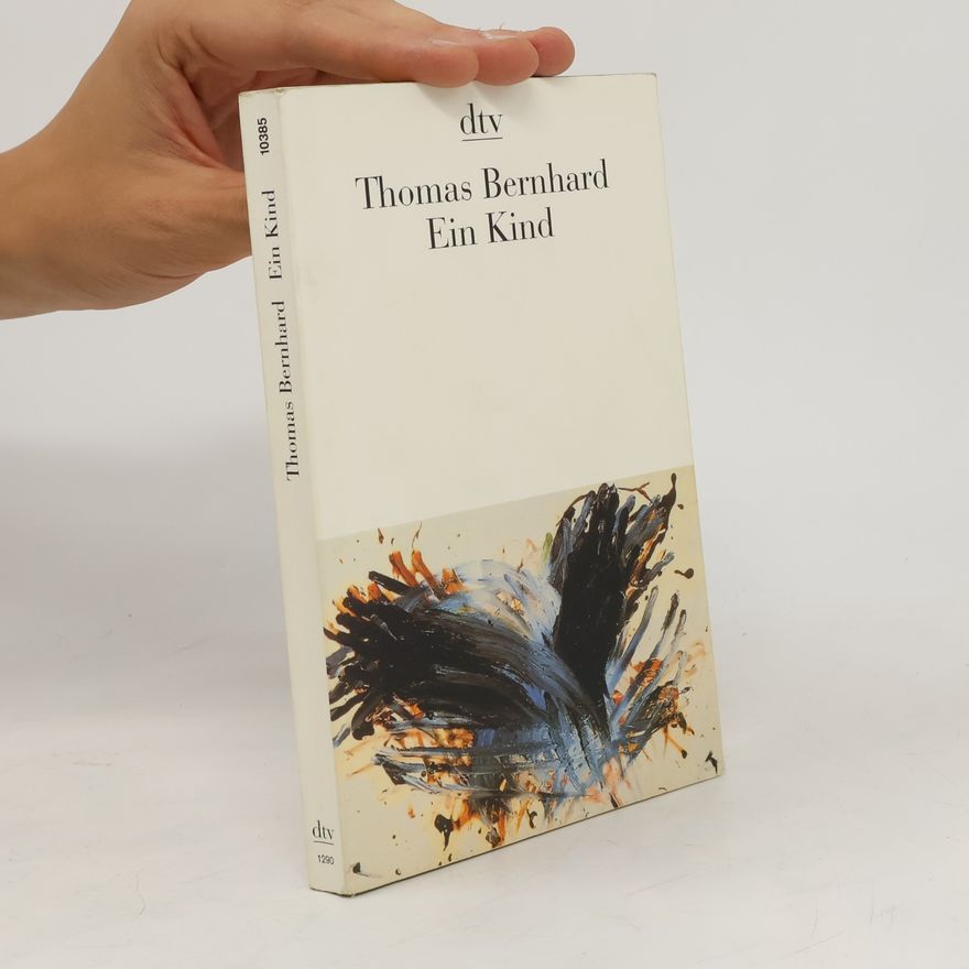 Thomas Bernhard Ein Kind