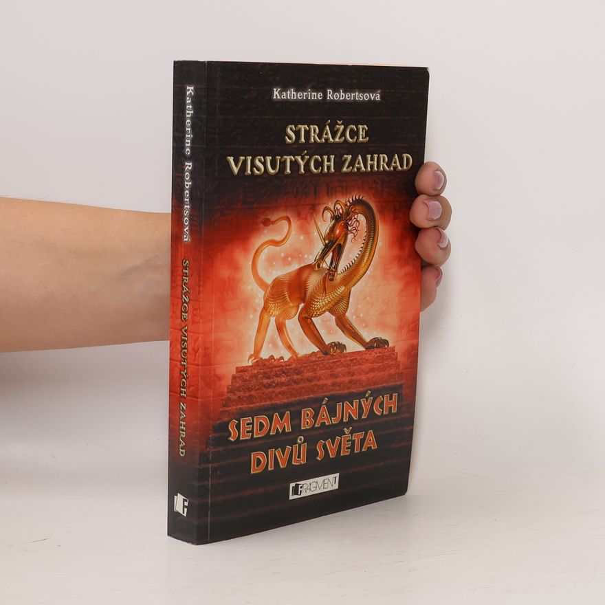 Katherine Roberts Sedm bájných divů světa. Strážce visutých zahrad