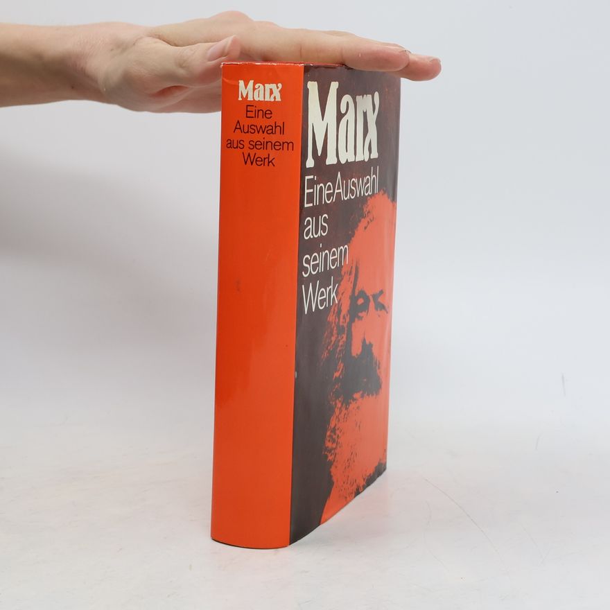 Karl Marx Eine Auswahl aus seinem Werk