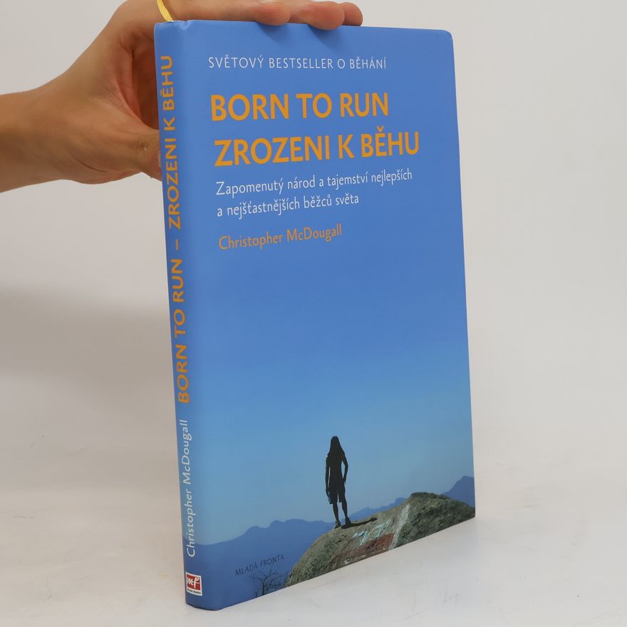 Christopher McDougall Born to run. Zrozeni k běhu