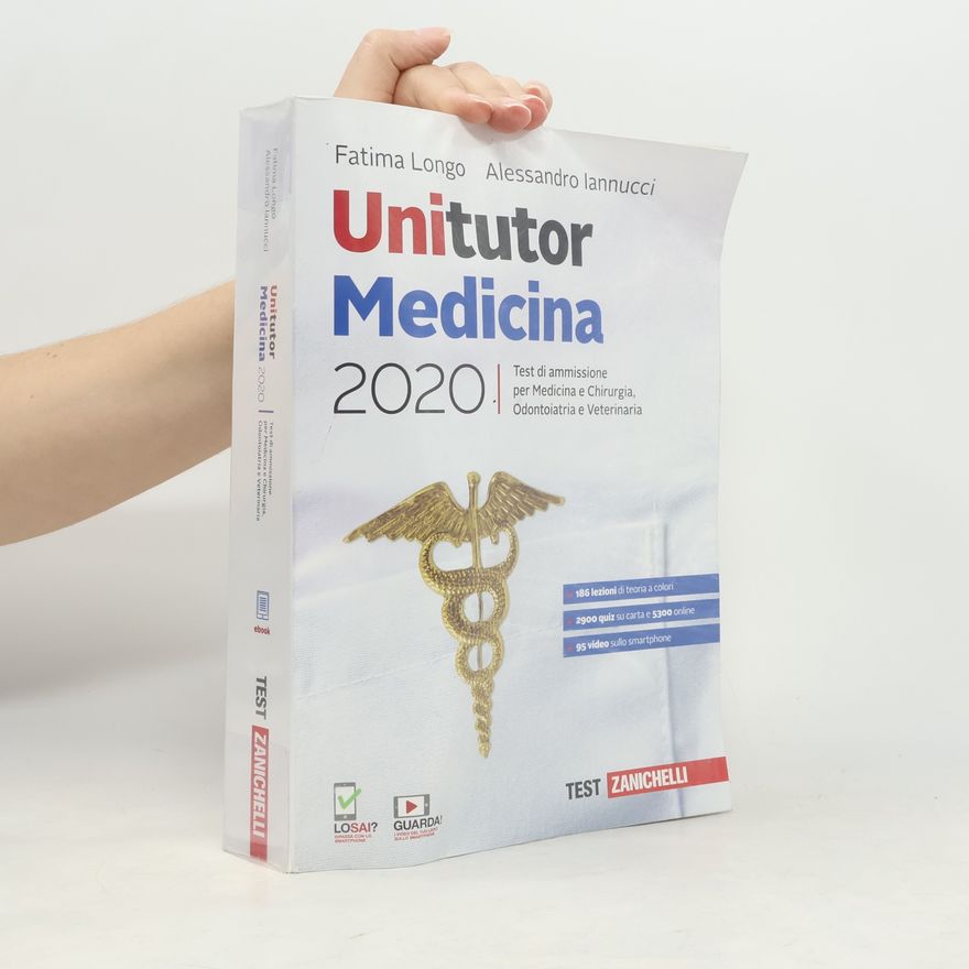 Alessandro Iannucci Unitutor Medicina 2020. Test di ammissione per medicina e chirurgia, odontoiatria, veterinaria