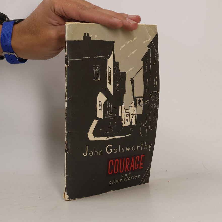 John Galsworthy Courage and Other Stories