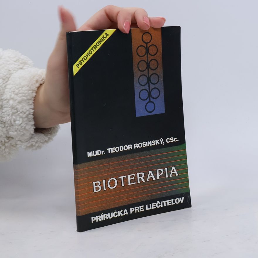 Teodor Rosinský Bioterapia: Príručka pre liečiteľov