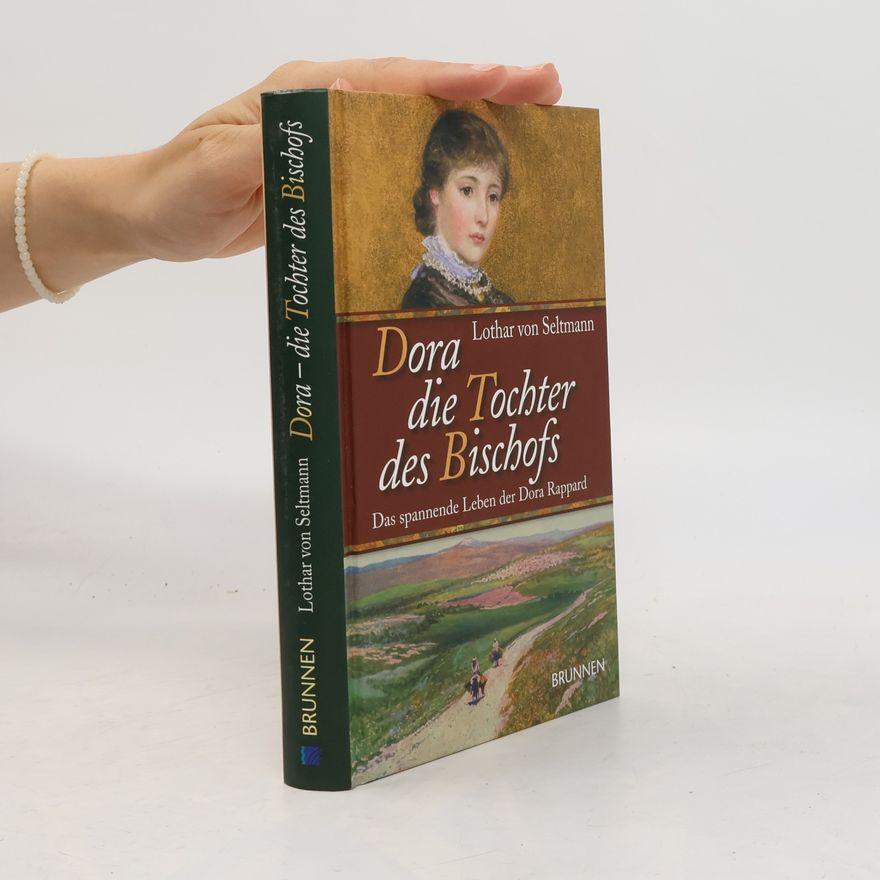 Lothar von Seltmann Dora - die Tochter des Bischofs