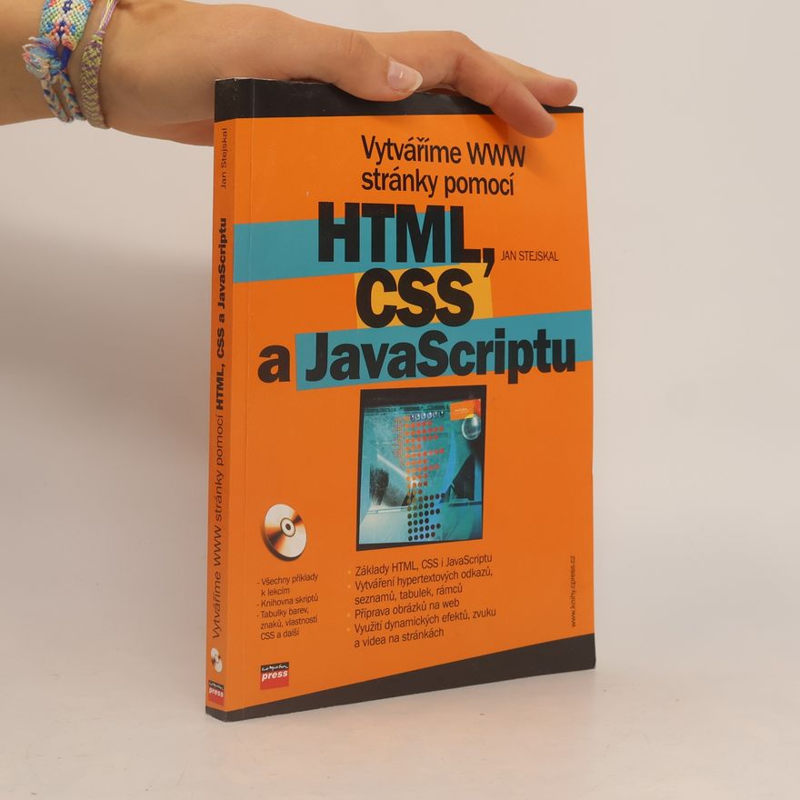 Jan Stejskal Vytváříme WWW stránky pomocí HTML, CSS a JavaScriptu