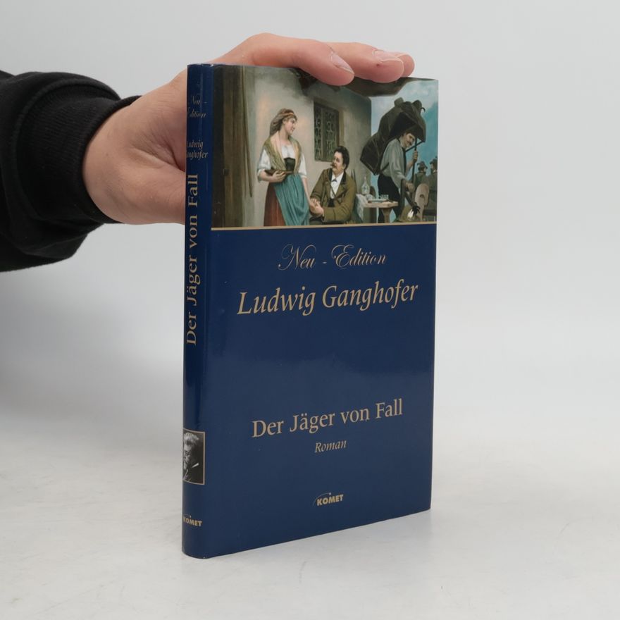 Ludwig Ganghofer Der Jäger von Fall
