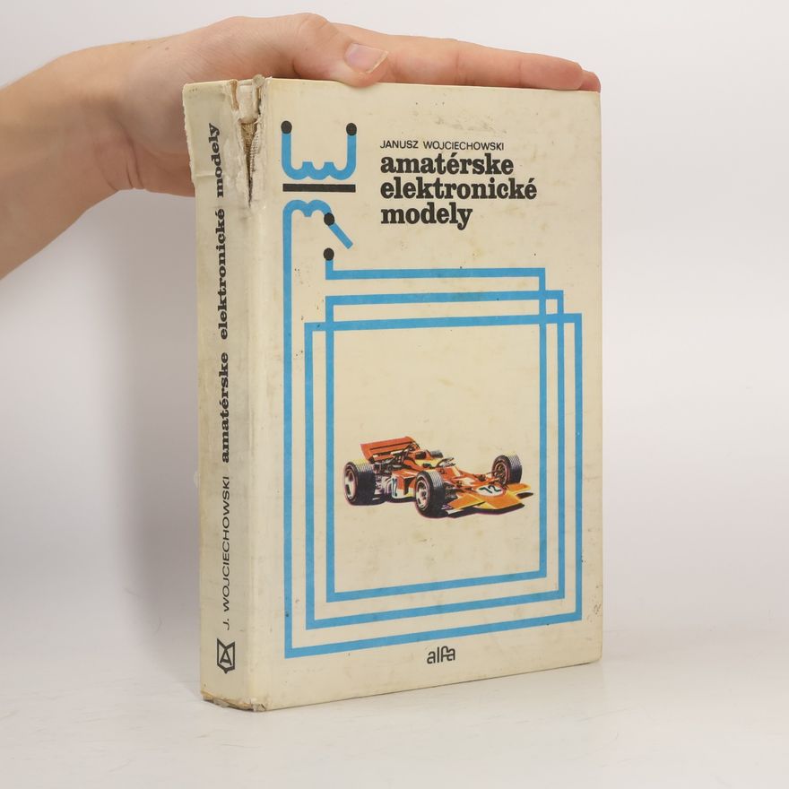 Janusz Wojciechowski Amatérske elektronické modely