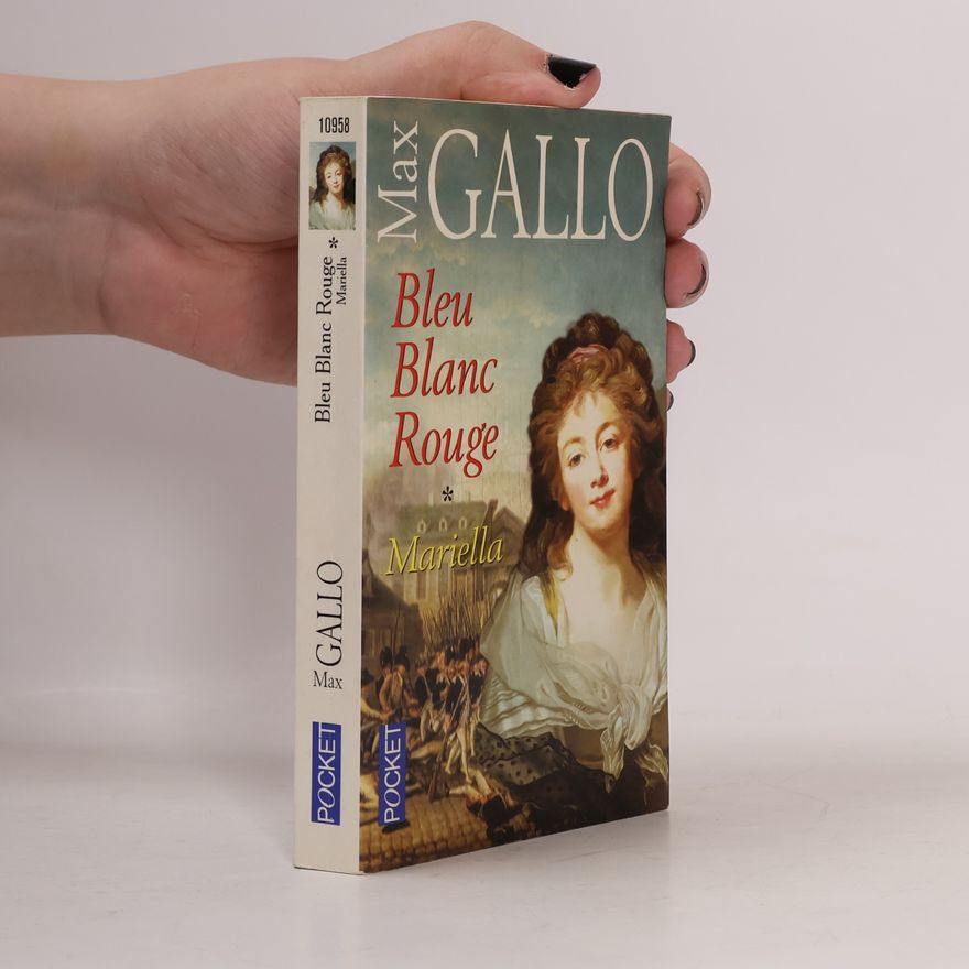 Max Gallo Bleu Blanc Rouge - 1: Mariella