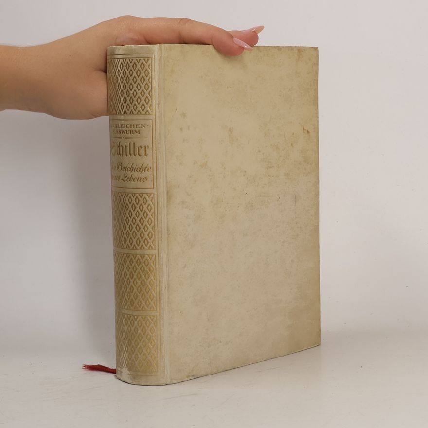 Friedrich Schiller Die Geschichte seines Lebens