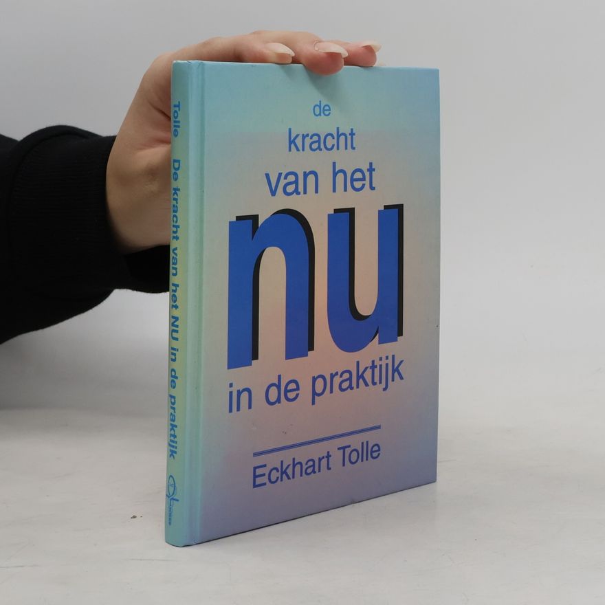 Eckhart Tolle De kracht van het nu in de praktijk