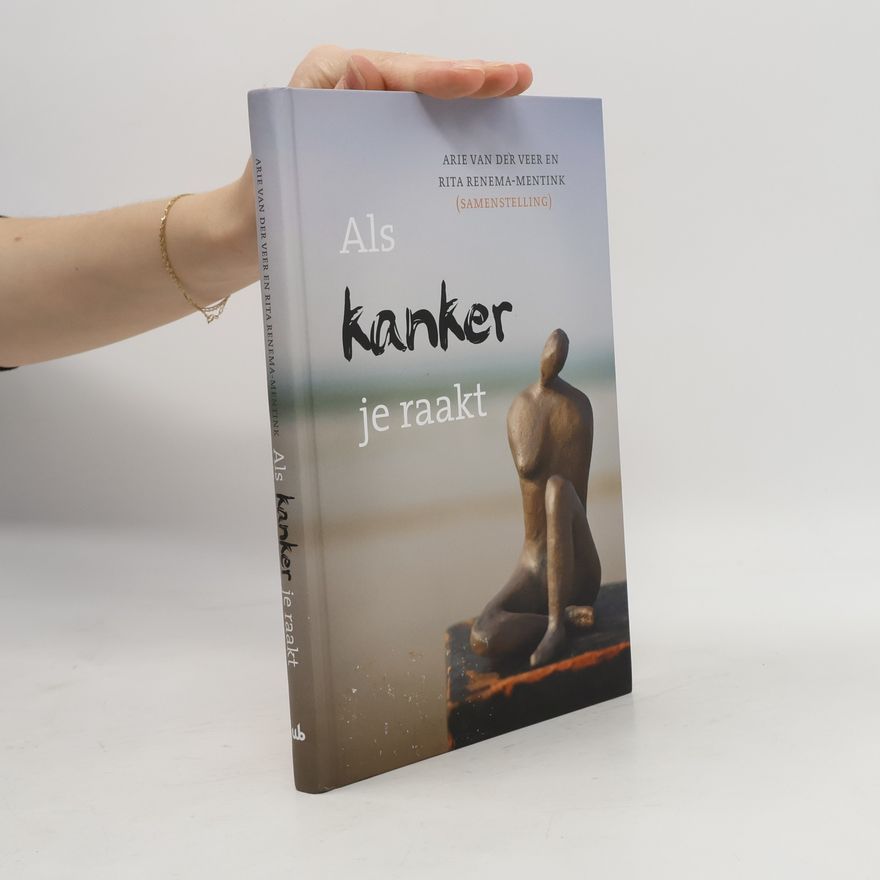 Rita Renema-Mentink Als kanker je raakt / druk 1