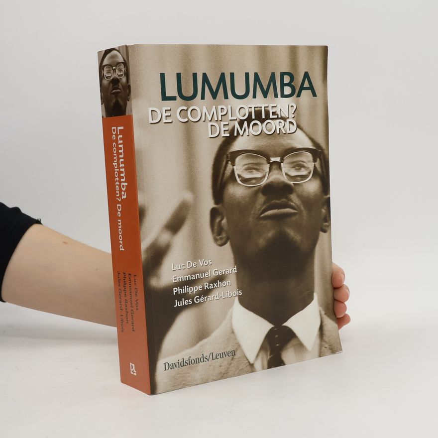 Jules Gérard-Libois Lumumba - De complotten? De moord