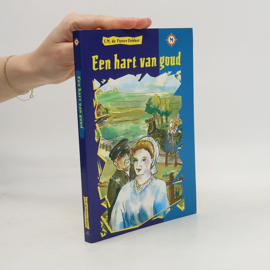 C. M. de Putter-Dekker Een hart van goud