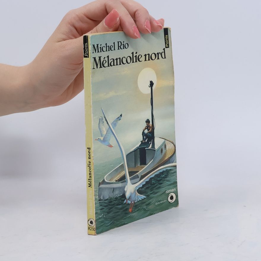 Michel Rio Mélancolie nord - texte intégral