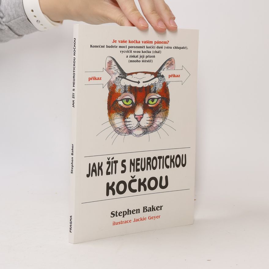 Stephen Baker Jak žít s neurotickou kočkou