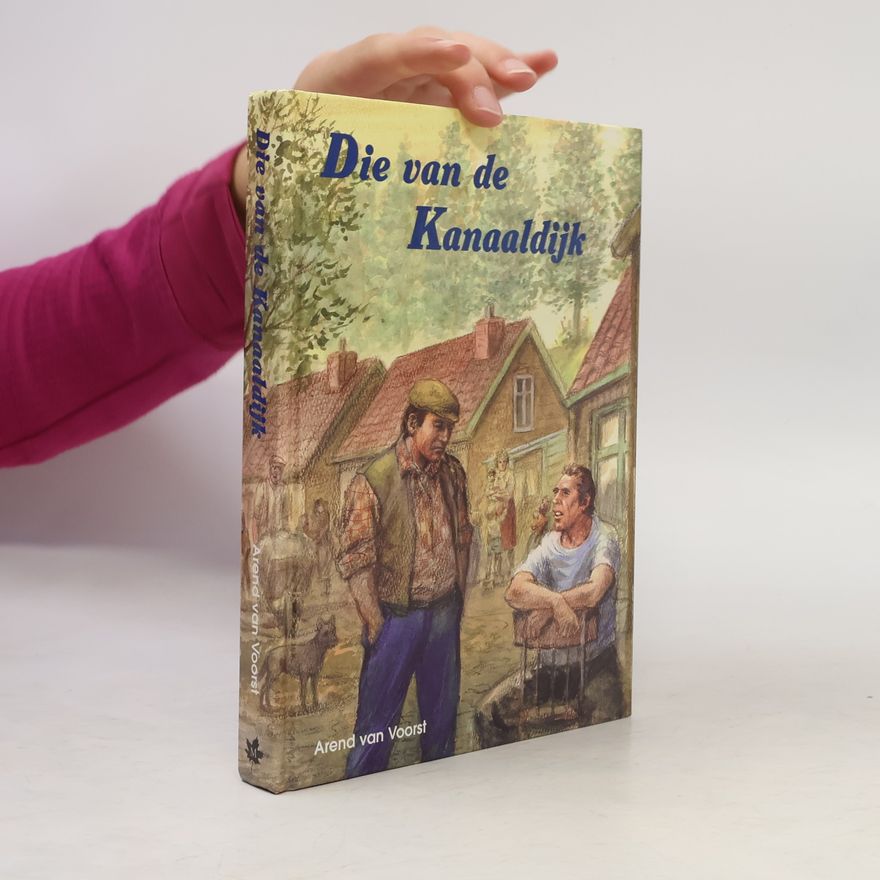 Arend van Voorst Die van de Kanaaldijk