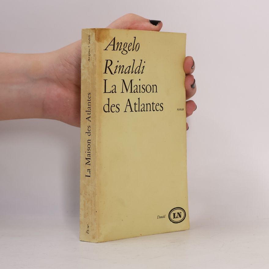 Angelo Rinaldi La Maison des Atlantes