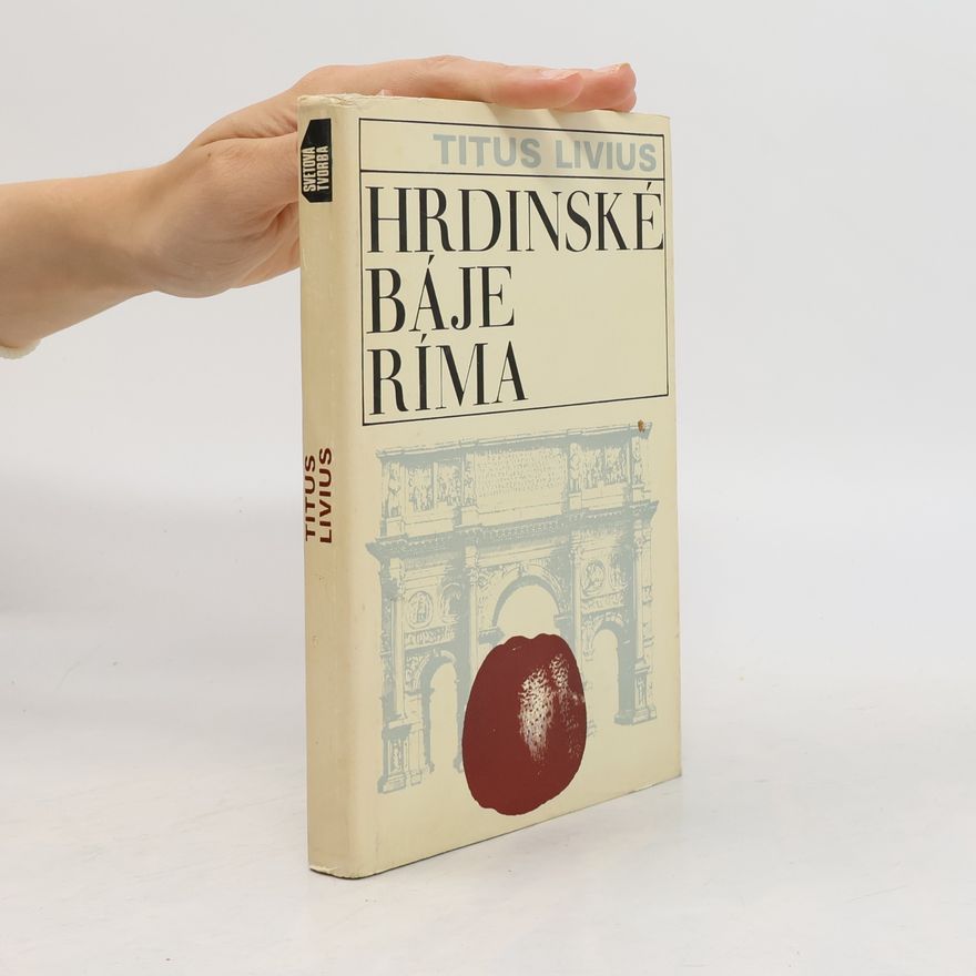 Titus Livius Hrdinské báje Ríma