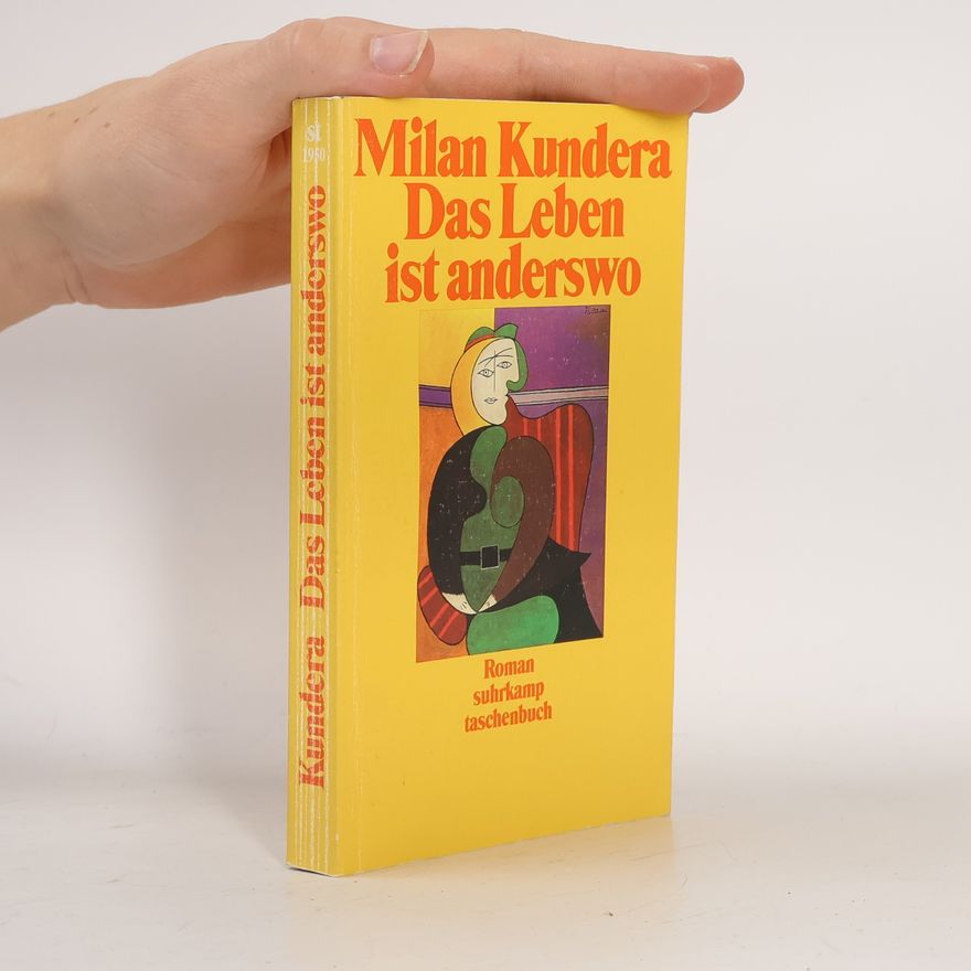 Milan Kundera Das Leben ist anderswo