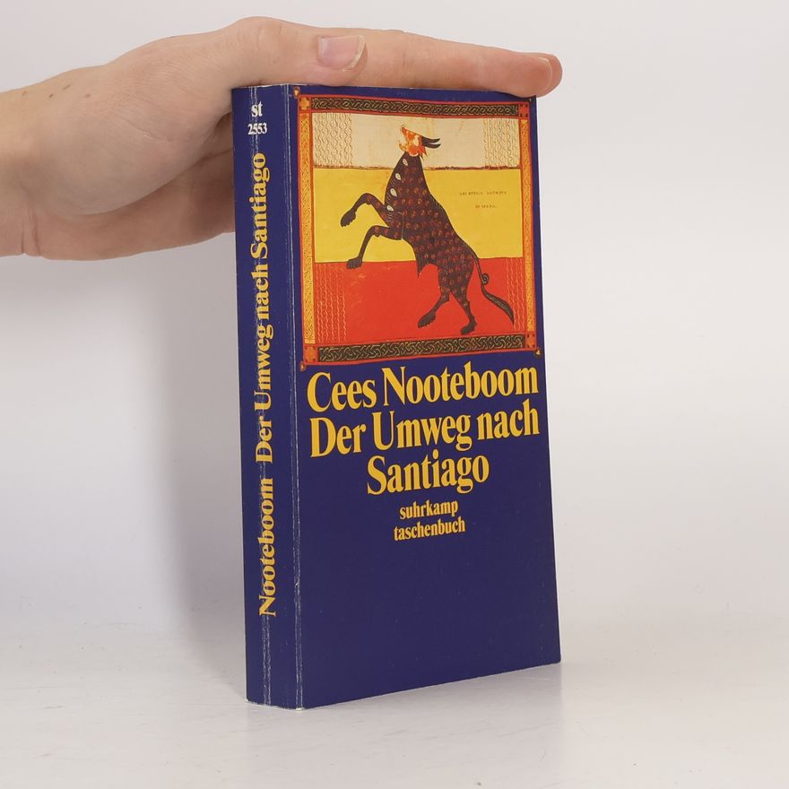 Cees Nooteboom Der Umweg nach Santiago