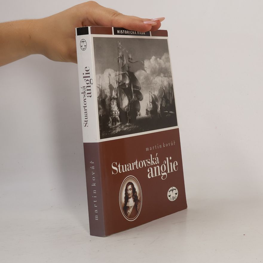Martin Kovář Stuartovská Anglie. Stát a společnost v letech 1603-1689