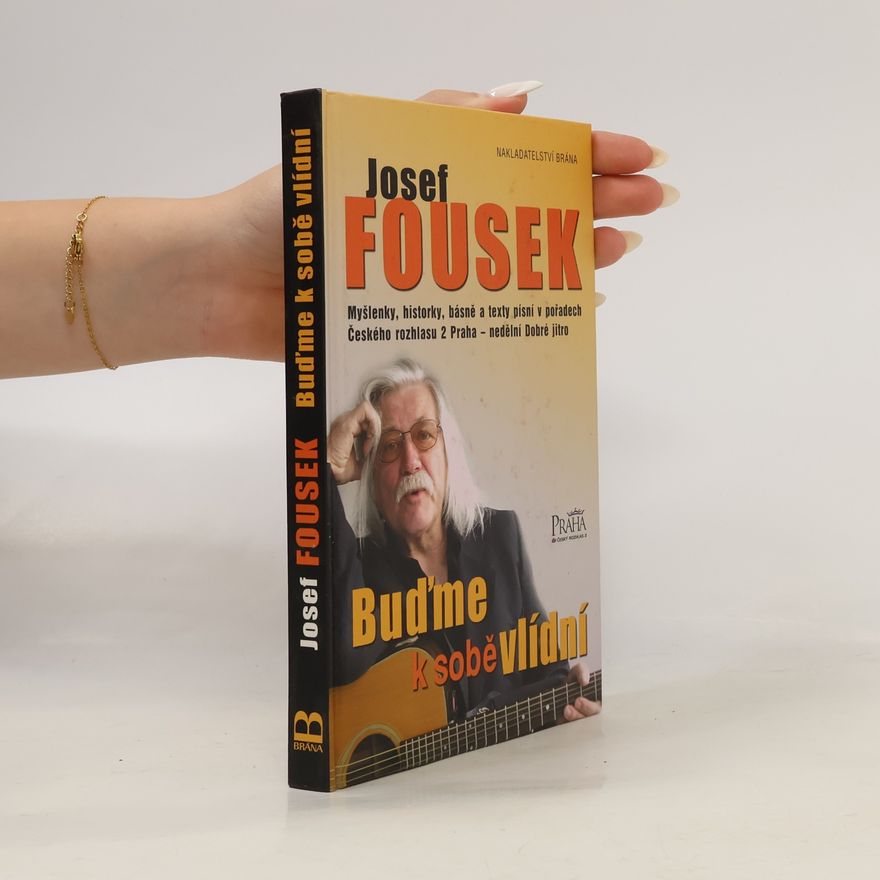 Josef Fousek Buďme k sobě vlídní