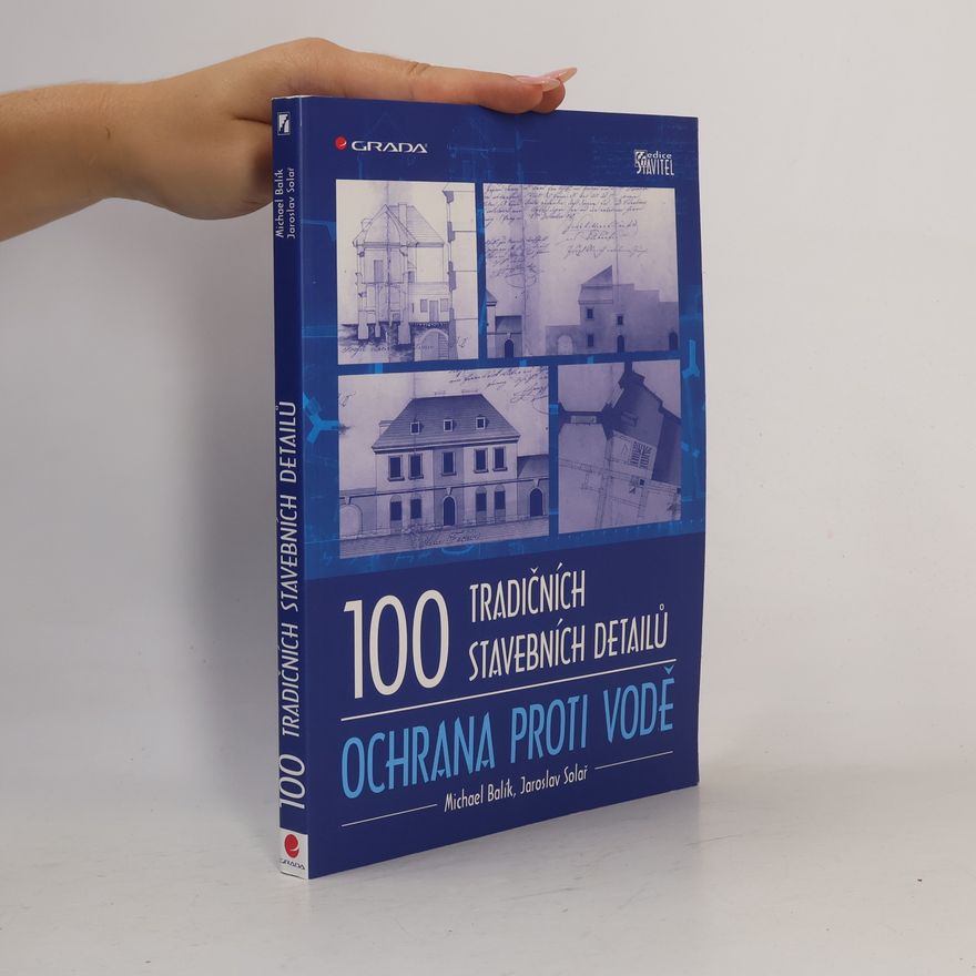 Jaroslav Solař 100 tradičních stavebních detailů - ochrana proti vodě
