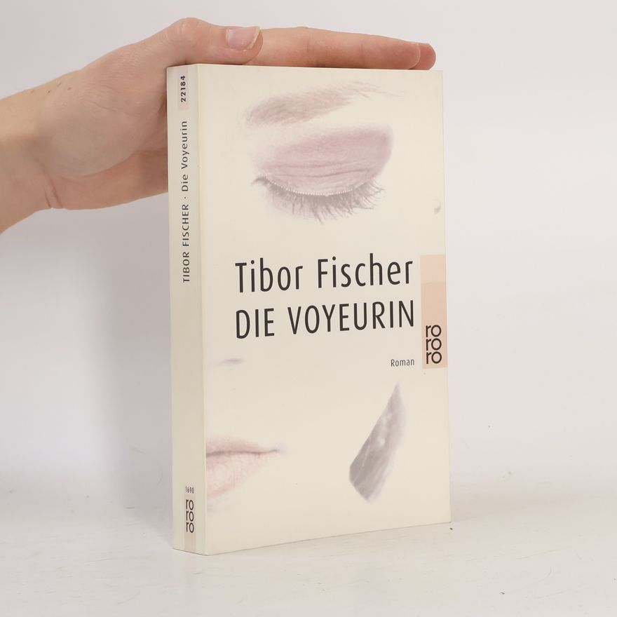 Tibor Fischer Die Voyeurin