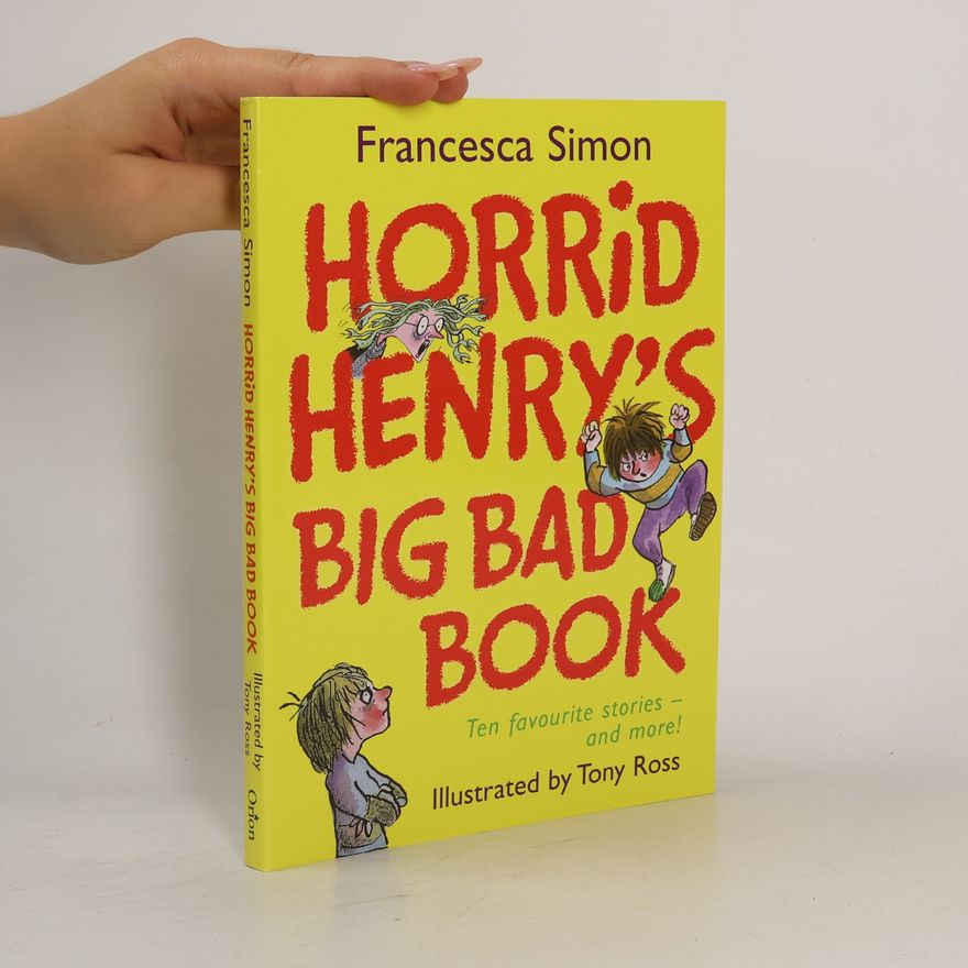 Francesca Simon Horrid Henry's Big Bad Book