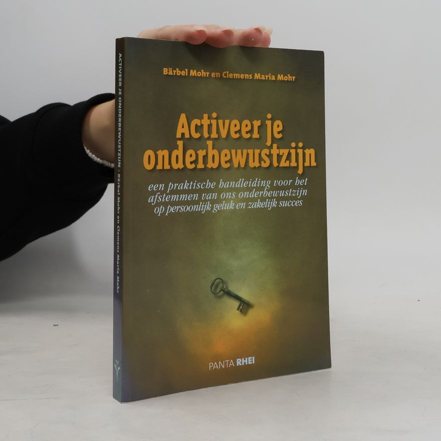 Clemens Maria Mohr Activeer je onderbewustzijn