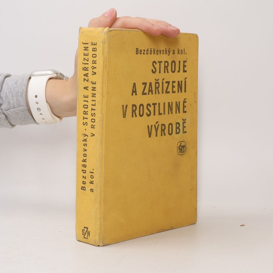Miroslav Bezděkovský Stroje a zařízení v rostlinné výrobě