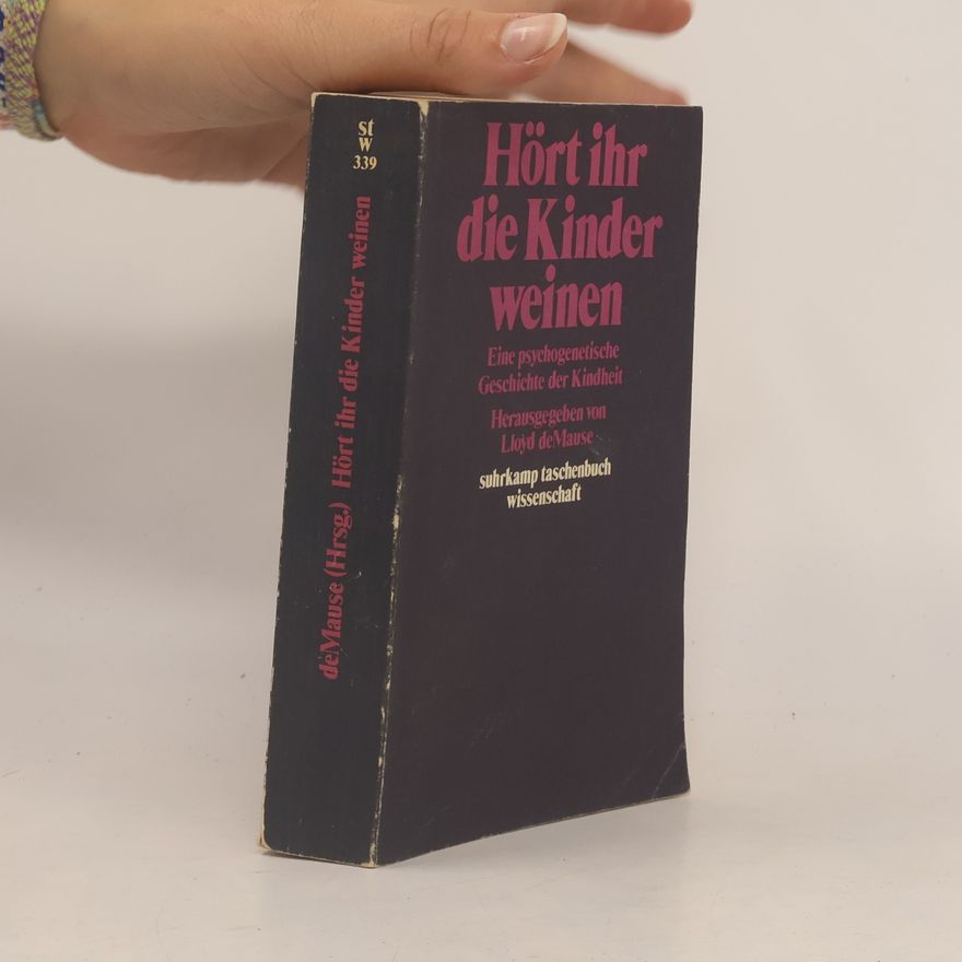 Lloyd de Mause Hört ihr die Kinder weinen