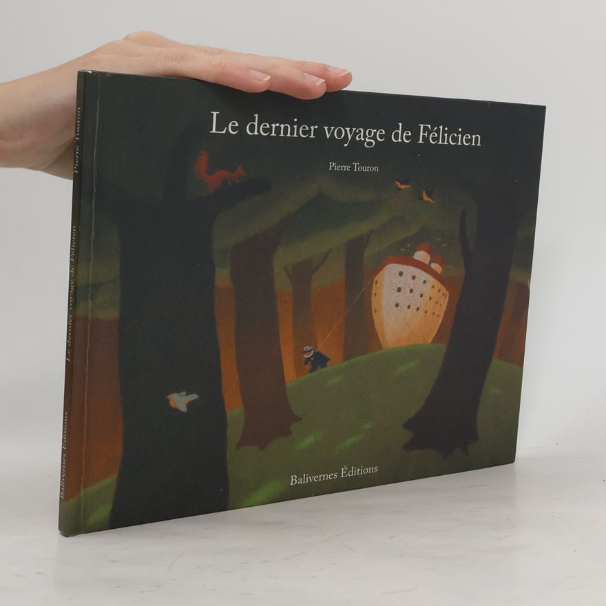 Pierre Touron Le dernier voyage de Félicien