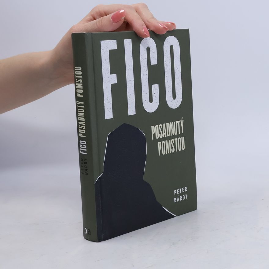 Peter Bárdy Fico. Posadnutý pomstou