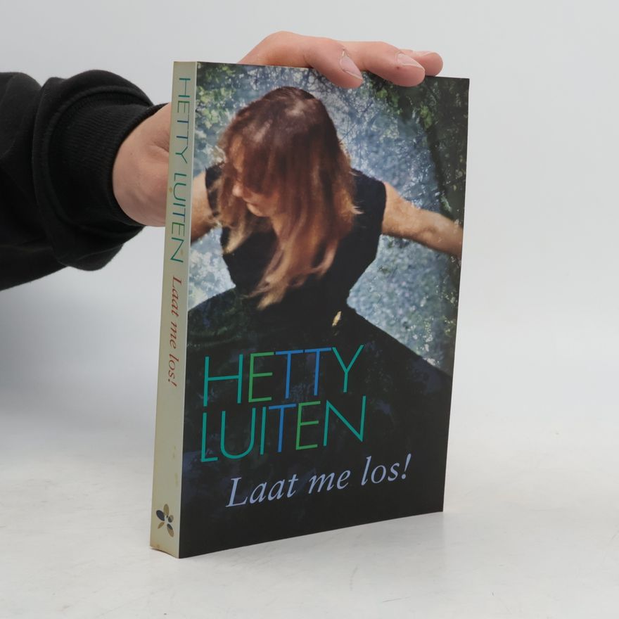 Hetty Luiten Laat me los!
