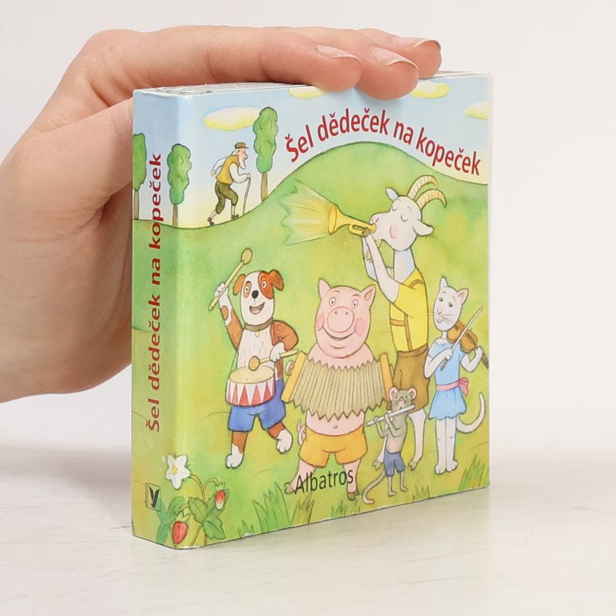 Various authors Šel dědeček na kopeček (lidová říkadla)