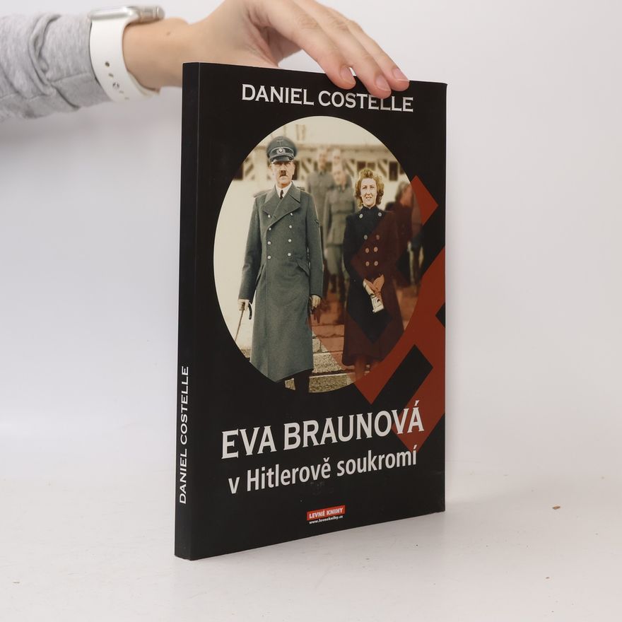 Daniel Costelle Eva Braunová v Hitlerově soukromí