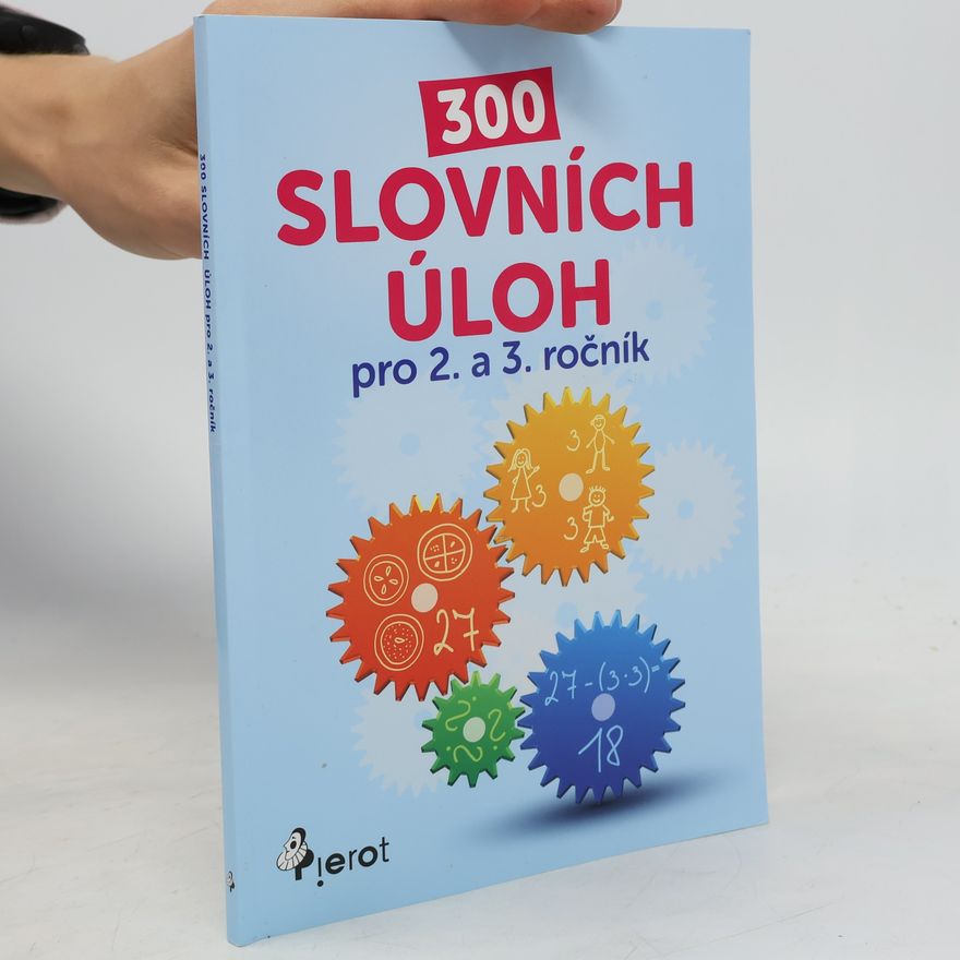 Petr Palma 300 slovních úloh pro 2. a 3. ročník Tři sta slovních úloh pro 2. a 3. ročník