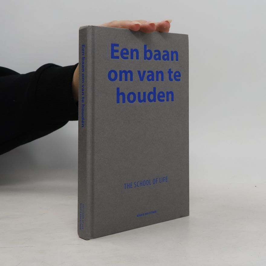 The School The School of Life The School of Life: Een baan om van te houden