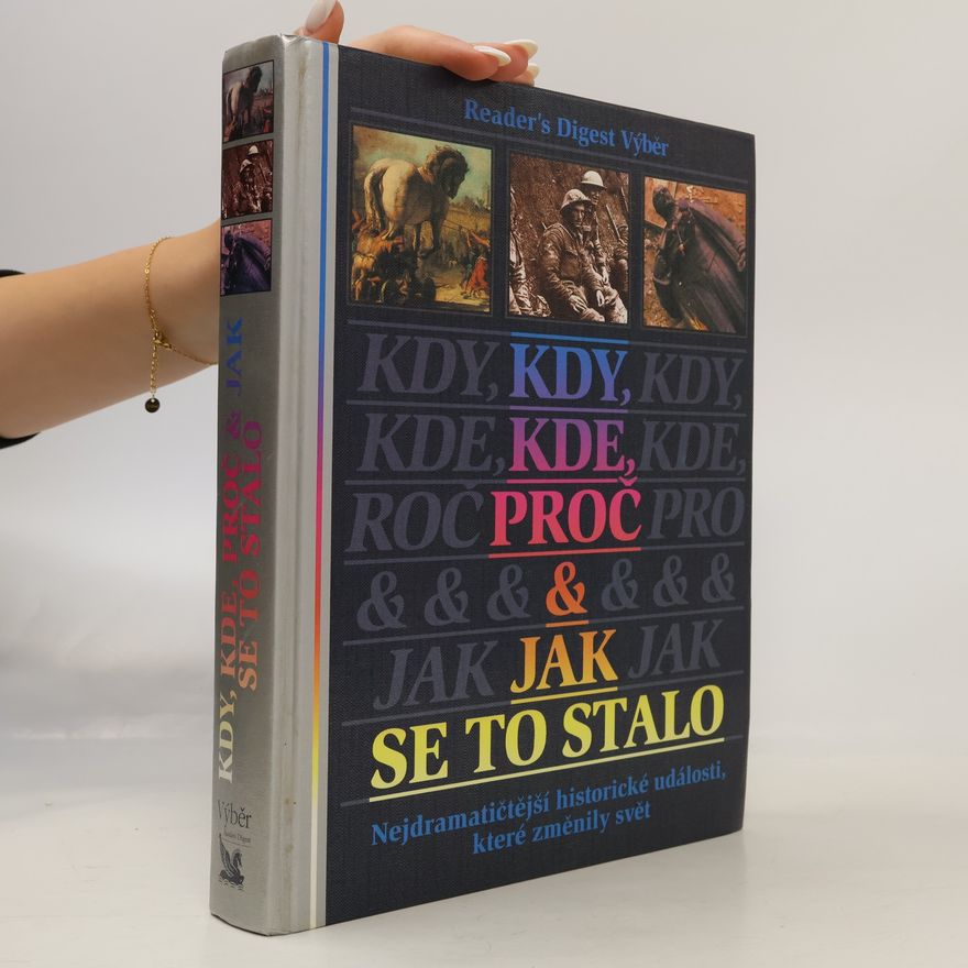 Michael Worth Davison Kdy, kde, proč a jak se to stalo. Nejdramatičtější historické události, které změnily svět