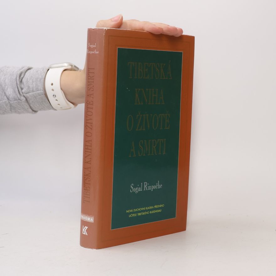 Sogyal Rinpoche Tibetská kniha o životě a smrti