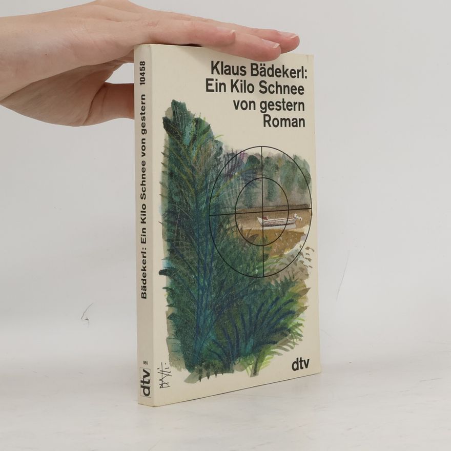 Klaus Bädekerl Ein Kilo Schnee von gestern