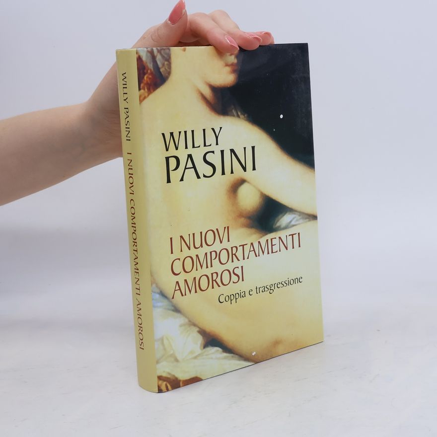 Willy Pasini I nuovi comportamenti amorosi