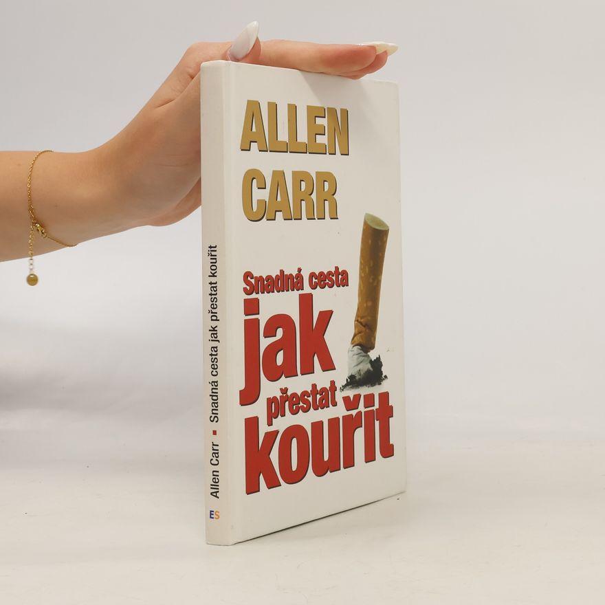 Allen Carr Snadná cesta jak přestat kouřit