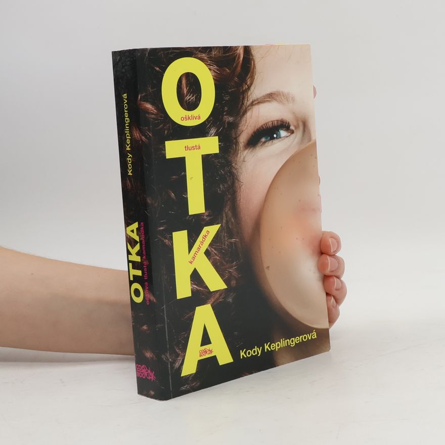 Kody Keplinger Otka. Ošklivá tlustá kamarádka