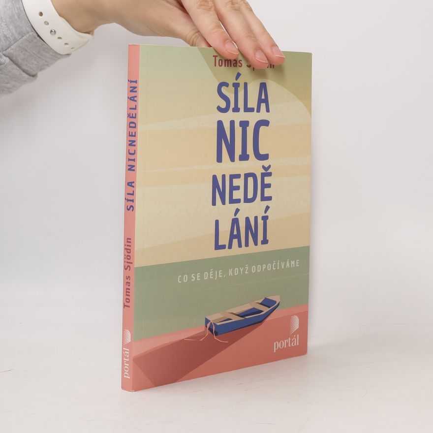 Tomas Sjödin Síla nicnedělání - Co se děje, když odpočíváme