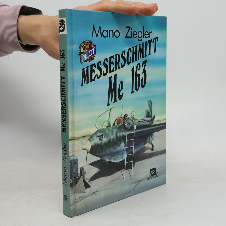Mano Ziegler Messerschmitt Me 163