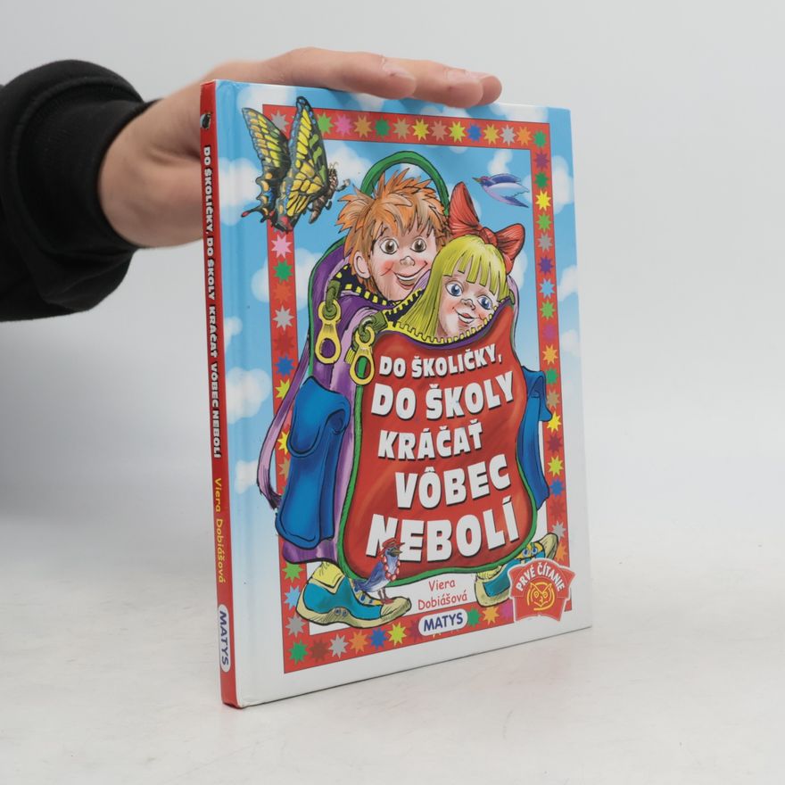 Viera Dobiášová Do školičky,do školy kráčat vobec nebolí