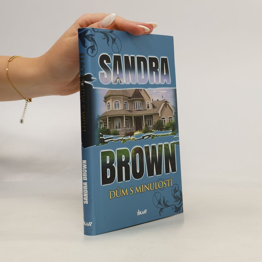 Sandra Brown Dům s minulostí